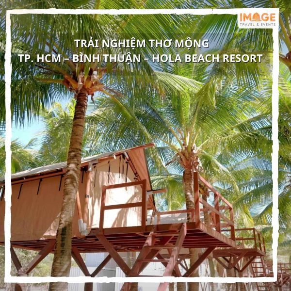TOUR TP HCM - BINH THUAN - HOLA BEACH RESORT 2N1D