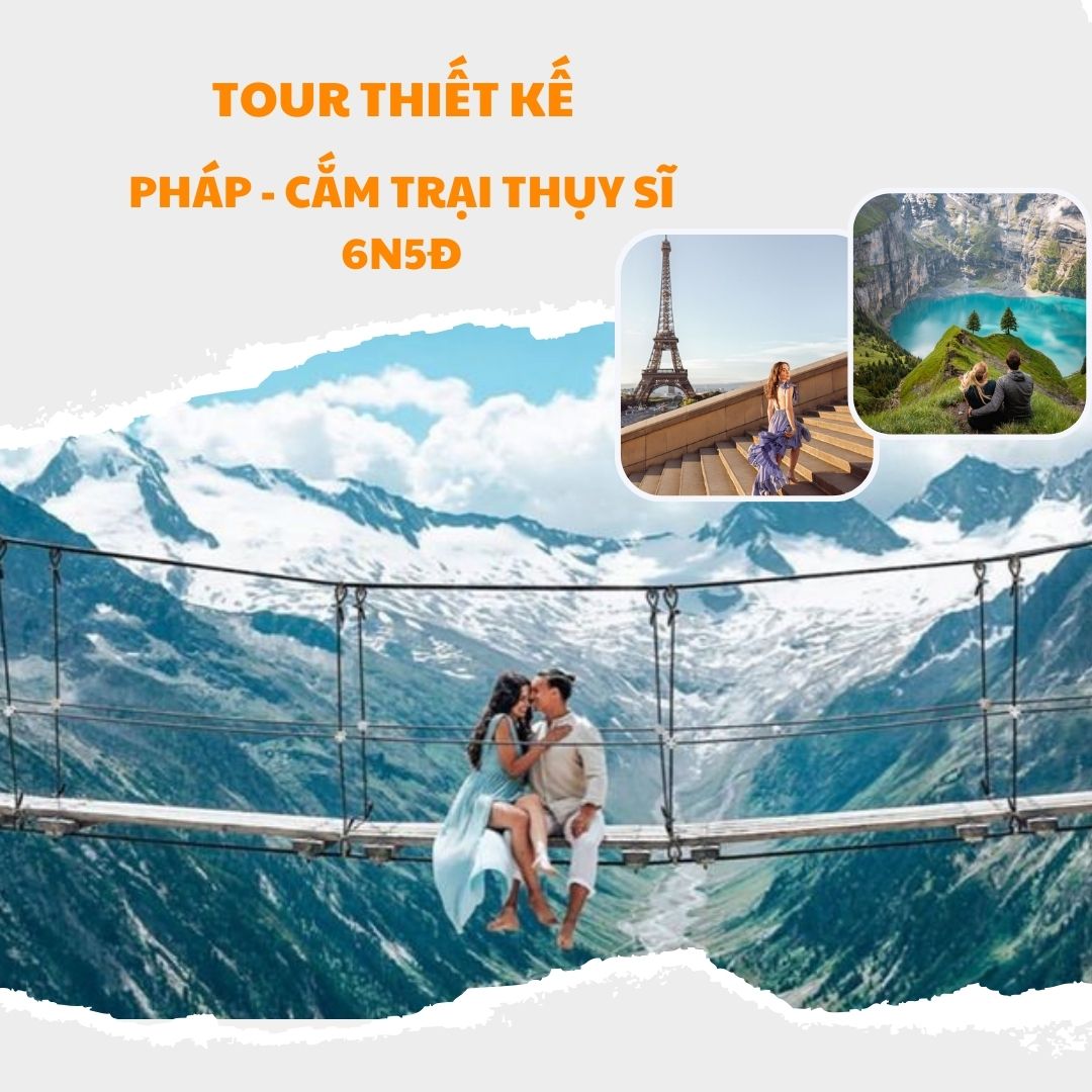 Tour ChÂu Âu, PhÁp, ThỤy SĨ